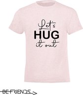 Be Friends T-Shirt - Let's hug it out - Kinderen - Roos - Maat 2 jaar