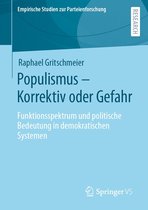 Empirische Studien zur Parteienforschung - Populismus – Korrektiv oder Gefahr