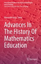 International Studies in the History of Mathematics and its Teaching - Advances In The History Of Mathematics Education