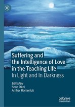 Suffering and the Intelligence of Love in the Teaching Life