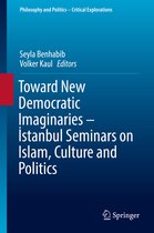 Toward New Democratic Imaginaries - Stanbul Seminars on Islam, Culture and Politics