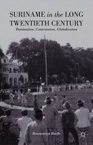 Suriname in the Long Twentieth Century