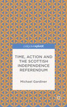 Time and Action in the Scottish Independence Referendum