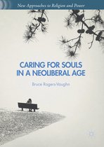 New Approaches to Religion and Power- Caring for Souls in a Neoliberal Age