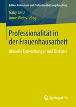 Edition Professions- und Professionalisierungsforschung- Professionalität in der Frauenhausarbeit