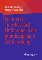 Frontiers in Time Research Einfuehrung in die interdisziplinaere Zeitforschung