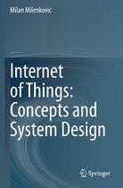 Internet of Things Concepts and System Design
