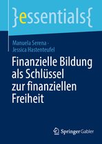 essentials- Finanzielle Bildung als Schlüssel zur finanziellen Freiheit