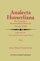 Analecta Husserliana- Logos and Life: Creative Experience and the Critique of Reason