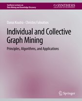 Synthesis Lectures on Data Mining and Knowledge Discovery- Individual and Collective Graph Mining