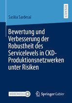 Bewertung und Verbesserung der Robustheit des Servicelevels in CKD-Produktionsnetzwerken unter Risiken
