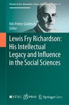 Lewis Fry Richardson His Intellectual Legacy and Influence in the Social Scienc
