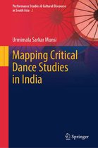 Performance Studies & Cultural Discourse in South Asia 2 - Mapping Critical Dance Studies in India