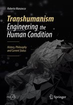 Springer Praxis Books - Transhumanism - Engineering the Human Condition