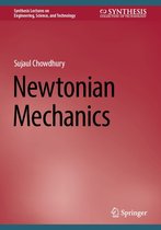 Synthesis Lectures on Engineering, Science, and Technology - Newtonian Mechanics