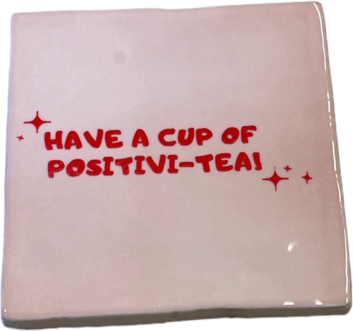 Hippe tegeltje met tekst: Have a cup of positive tea | Licht roze met rood | Gepersonaliseerde cadeau | Hippe Spreuktegel | Nieuwe woning cadeau | Housewarming cadeau | Quote tegeltje met Thee tea