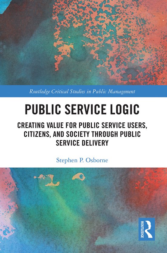 Routledge Critical Studies in Public Management- Public Service Logic ...