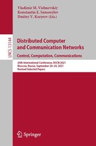Lecture Notes in Computer Science 13144 - Distributed Computer and Communication Networks: Control, Computation, Communications