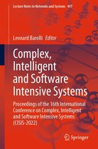 Lecture Notes in Networks and Systems 497 - Complex, Intelligent and Software Intensive Systems