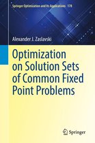 Springer Optimization and Its Applications 178 - Optimization on Solution Sets of Common Fixed Point Problems