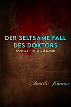 Der seltsame Fall des Doktors (German) 8 - Kapitel 8 – Die letzte Nacht