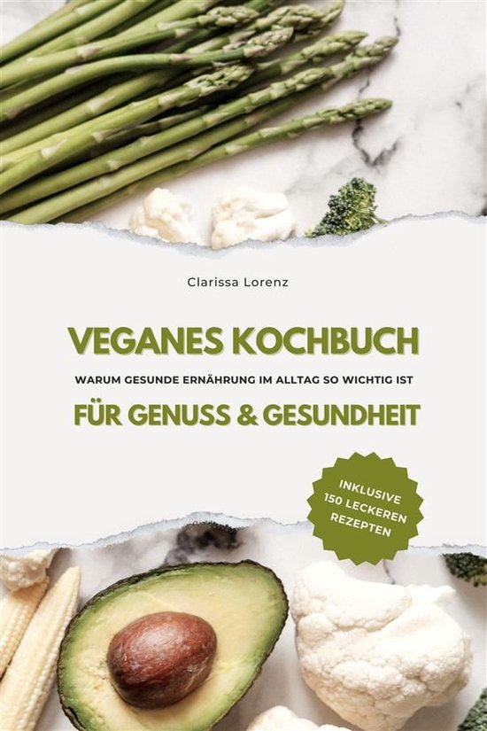 Veganes Kochbuch für Genuss & Gesundheit: Warum gesunde Ern ... - cover