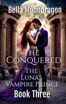 The Luna's Vampire Prince 3 - The Conquered