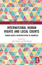 Routledge Research in Human Rights Law- International Human Rights and Local Courts