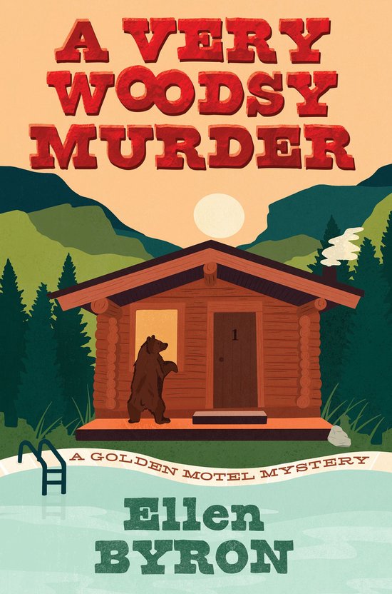 A Golden Motel Mystery 1 - A Very Woodsy Murder - cover