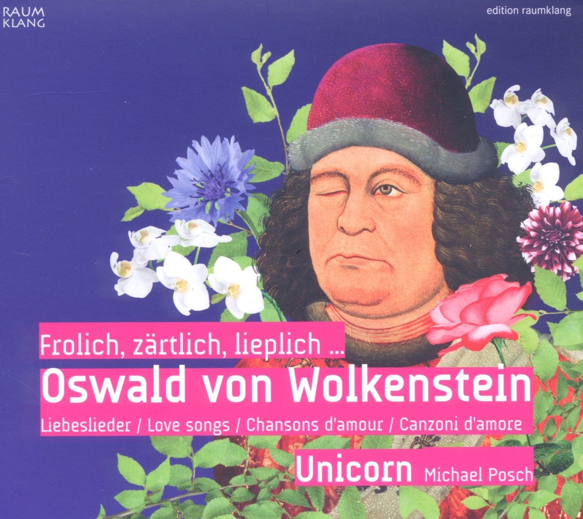 Ensemble Unicorn, Michael Posch - Frolich, Zärtlich, Lieplich... Oswald von Wolkenstein (CD)