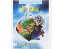 De Aarde Op Ontdekking - Verrassende En Interessante Feiten - Hardcover