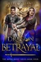 The Royal Quest Series 4 - Dragon Betrayal