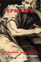 Estoicismo 2 - J.D. Ponce sobre Epicteto: Un Análisis Académico de Los Discursos Arrianos de Epicteto