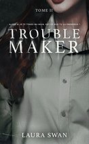 Troublemaker 2 - Troublemaker - Tome 2