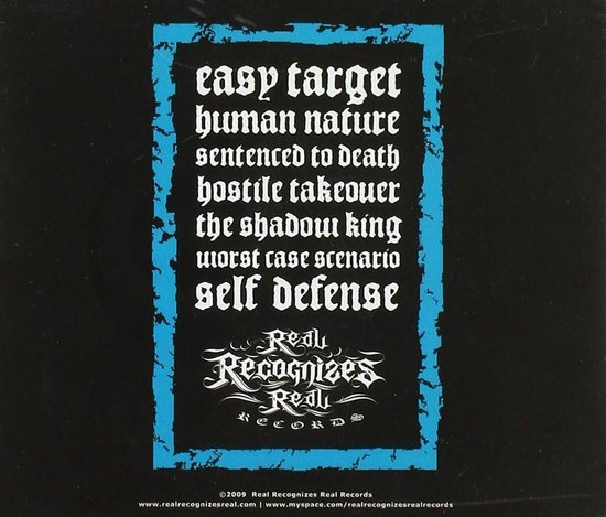 Fond noir avec un cadre bleu contenant du texte blanc : "easy target, human nature, sentenced to death, hostile takeover, the shadow king, worst case scenario, self defense". Logo : "Real Recognizes Real Records".