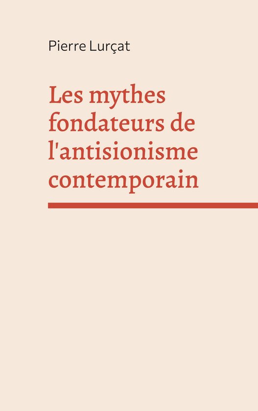 Les mythes fondateurs de l'antisionisme contemporain - cover