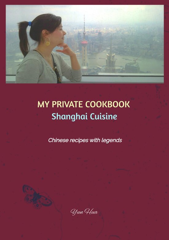 MY PRIVATE COOKBOOK: Shanghai Cuisine - cover