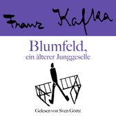 Franz Kafka: Blumfeld, ein älterer Junggeselle