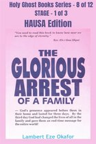 Holy Ghost School Book Series 8 - The Glorious Arrest of a Family - HAUSA EDITION