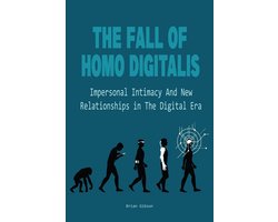The Fall Of Homo Digitalis Impersonal Intimacy And New Relationships in The Digital Era