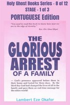 Holy Ghost School Book Series 8 - The Glorious Arrest of a Family - PORTUGUESE EDITION