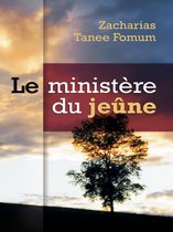 Prier Avec Puissance 2 - Le Ministère Du Jeûne