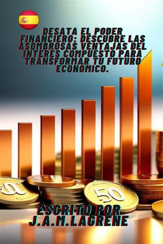 Desata el Poder Financiero: Descubre las Asombrosas Ventajas ... - cover