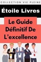 Collection Vie Pleine 8 - Le Guide Ultime De L'excellence