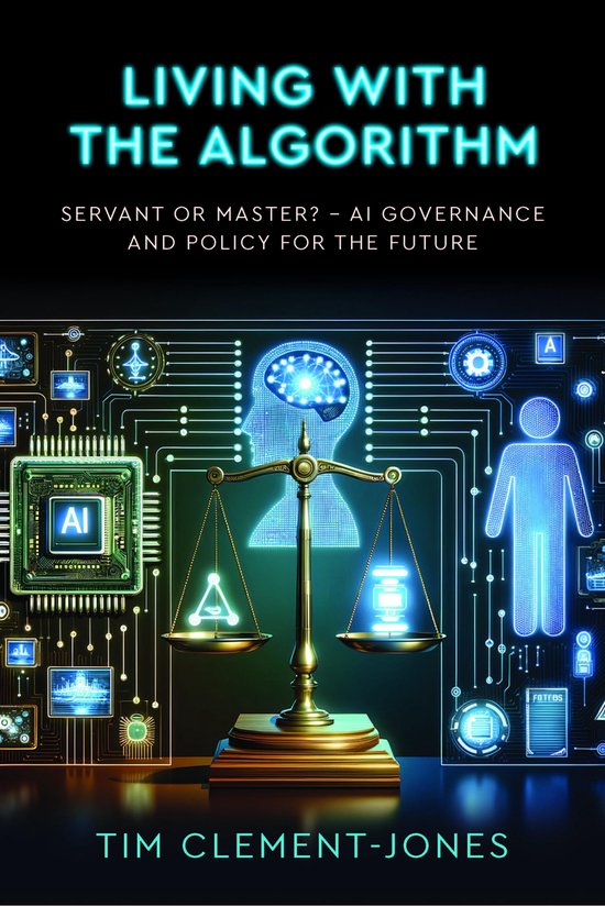 Living with the Algorithm: Servant or Master? - cover