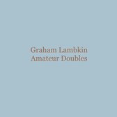 Graham Lambkin - Amateur Doubles (LP)