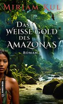 Die weißen Tränen-Saga 1 - Das weiße Gold des Amazonas