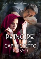 Le Cronache del Paese delle Fate - Un Principe per Cappuccetto Rosso