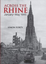 Across The Rhine January-May 1945