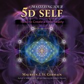 Mastering Your 5D Self